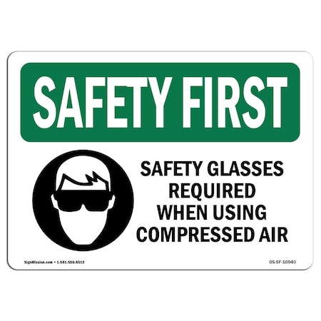 OSHA SAFETY FIRST Sign, Safety Glasses Required When W/ Symbol, 10in X 7in Aluminum